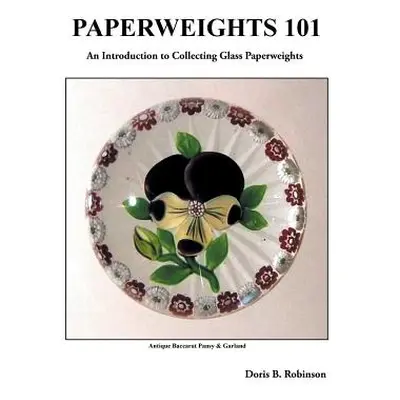 "Paperweights 101" - "" ("Robinson Doris B.")(Paperback)