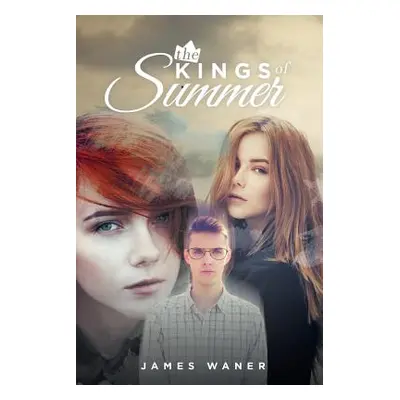 "The Kings of Summer" - "" ("Waner James M.")(Paperback)