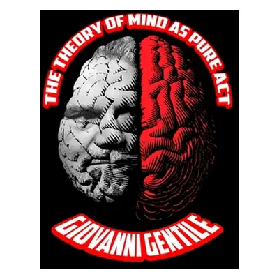 "The Theory of Mind as Pure Act" - "" ("Gentile Giovanni")(Paperback)