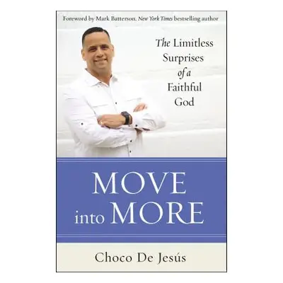 "Move Into More: The Limitless Surprises of a Faithful God" - "" ("de Jess Choco")(Paperback)