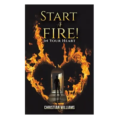 "Start a Fire!" - "" ("Williams Christian")(Paperback)