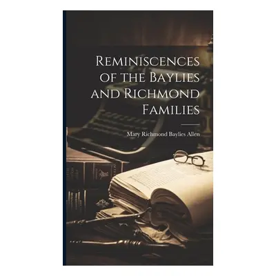 "Reminiscences of the Baylies and Richmond Families" - "" ("Allen Mary Richmond Baylies")(Pevná 