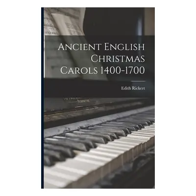 "Ancient English Christmas Carols 1400-1700 [microform]" - "" ("Rickert Edith 1871-1938")(Paperb