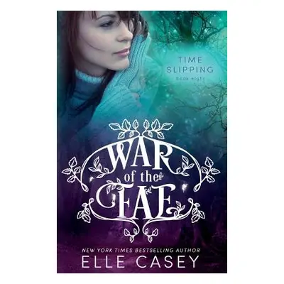 "War of the Fae (Book 8, Time Slipping)" - "" ("Casey Elle")(Paperback)