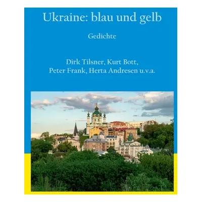 "Ukraine: blau und gelb: Gedichte" - "" ("Tilsner Dirk")(Paperback)