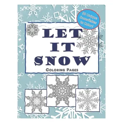 "Let It Snow Coloring Pages: Snowflake Mandala Coloring Book for Kids and Adults" - "" ("Place P