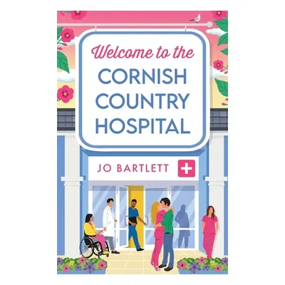 "Welcome to the Cornish Country Hospital" - "" ("Bartlett Jo")(Paperback)