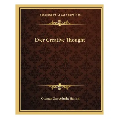 "Ever Creative Thought" - "" ("Hanish Otoman Zar")(Paperback)