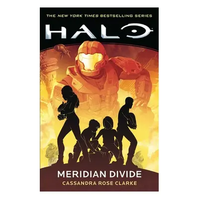 "Halo: Meridian Divide" - "" ("Clarke Cassandra Rose")(Paperback)