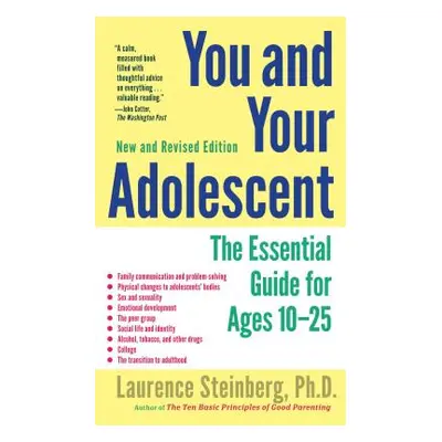 "You and Your Adolescent: The Essential Guide for Ages 10-25" - "" ("Steinberg Laurence")(Paperb