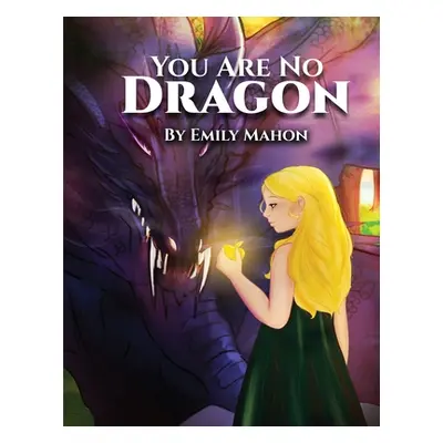 "You Are No Dragon" - "" ("Mahon Emily")(Paperback)