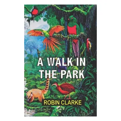 "A Walk in the Park" - "" ("Clarke Robin")(Paperback)