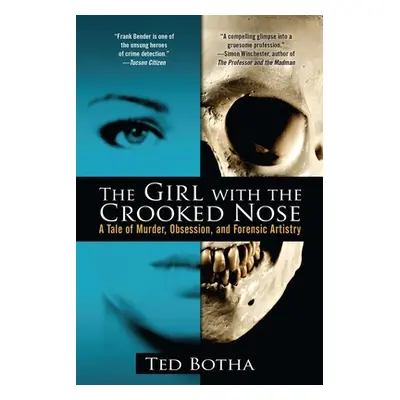 "The Girl with the Crooked Nose: A Tale of Murder, Obsession, and Forensic Artistry" - "" ("Both