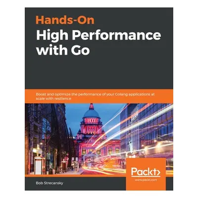 "Hands-On High Performance with Go" - "" ("Strecansky Bob")(Paperback)