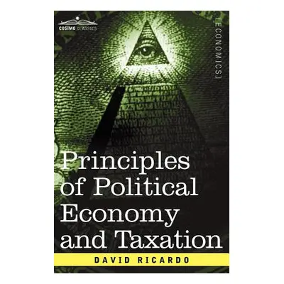 "Principles of Political Economy and Taxation" - "" ("Ricardo David")(Paperback)