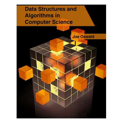 "Data Structures and Algorithms in Computer Science" - "" ("Oswald Joe")(Pevná vazba)