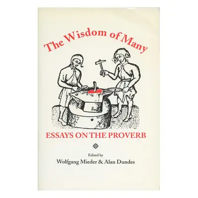 "Wisdom of Many: Essays on the Proverb" - "" ("Mieder Wolfgang")(Paperback)