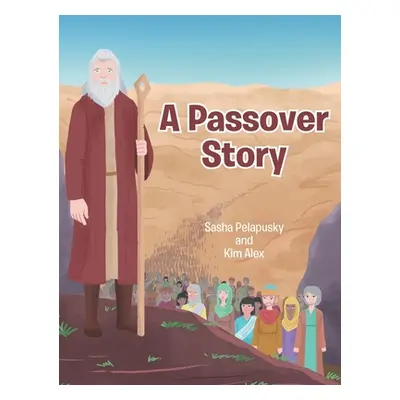 "A Passover Story" - "" ("Pelapusky Sasha")(Pevná vazba)