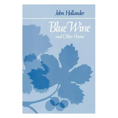 "Blue Wine and Other Poems" - "" ("Hollander John")(Paperback)