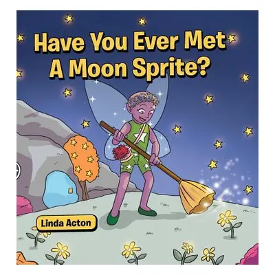 "Have You Ever Met A Moon Sprite?" - "" ("Acton Linda")(Pevná vazba)