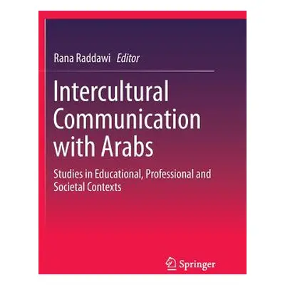 "Intercultural Communication with Arabs: Studies in Educational, Professional and Societal Conte