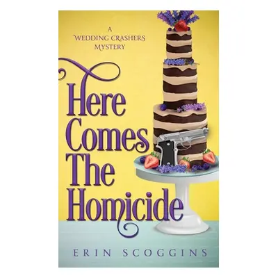 "Here Comes the Homicide" - "" ("Scoggins Erin")(Paperback)