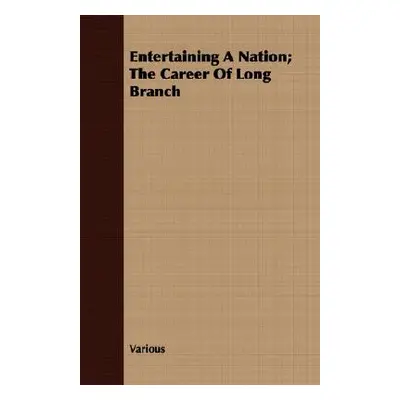 "Entertaining A Nation; The Career Of Long Branch" - "" ("Various")(Paperback)