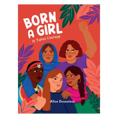 "Born a Girl: It Takes Courage" - "" ("Dussutour Alice")(Pevná vazba)