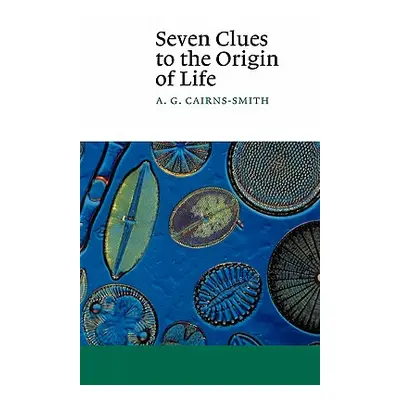 "Seven Clues to the Origin of Life: A Scientific Detective Story" - "" ("Cairns-Smith A. G. Gale