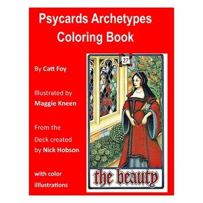 "Psycards Archetypes Coloring Book: Illustrated by Maggie Kneen" - "" ("Kneen Maggie")(Paperback