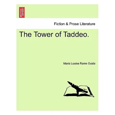 "The Tower of Taddeo." - "" ("Ouida Maria Louise Rame")(Paperback)