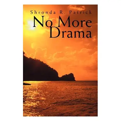 "No More Drama" - "" ("Patrick Shronda R.")(Paperback)