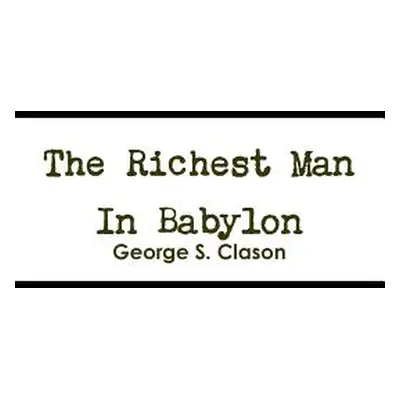 "The Richest Man In Babylon" - "" ("Clason George S.")(Paperback)