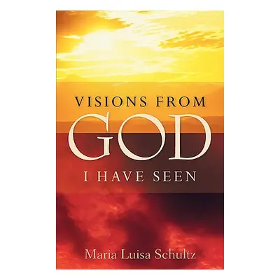 "Visions from God I Have Seen" - "" ("Schultz Maria Luisa")(Paperback)