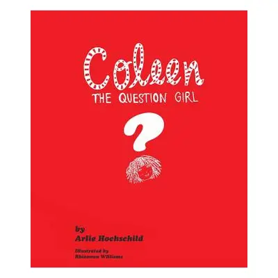 "Coleen - The Question Girl" - "" ("Hochschild Arlie")(Paperback)