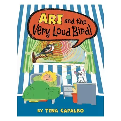 "Ari and the Very Loud Bird!" - "" ("Capalbo Tina")(Paperback)