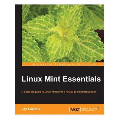 "Linux Mint Essentials" - "" ("LaCroix Jay")(Paperback)