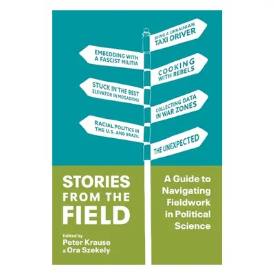 "Stories from the Field: A Guide to Navigating Fieldwork in Political Science" - "" ("Krause Pet