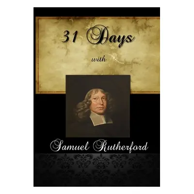 "31 Days With Samuel Rutherford" - "" ("Rutherford Samuel")(Paperback)