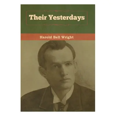 "Their Yesterdays" - "" ("Wright Harold Bell")(Pevná vazba)