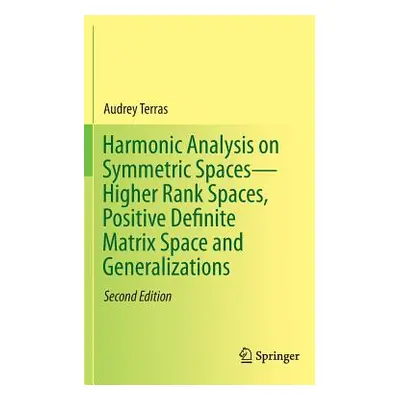 "Harmonic Analysis on Symmetric Spaces--Higher Rank Spaces, Positive Definite Matrix Space and G