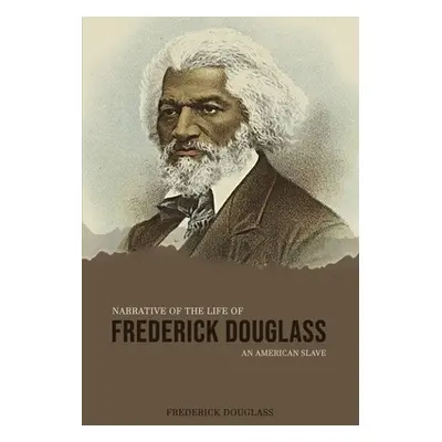 "Narrative of the Life of Frederick Douglass, an American Slave" - "" ("Douglass Frederick")(Pap