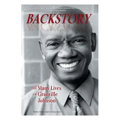 "Backstory: The Many Lives of Granville Johnson" - "" ("Johnson Granville")(Pevná vazba)