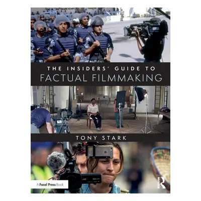 "The Insiders' Guide to Factual Filmmaking" - "" ("Stark Tony")(Paperback)