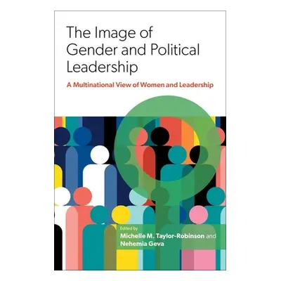 "The Image of Gender and Political Leadership: A Multinational View of Women and Leadership" - "