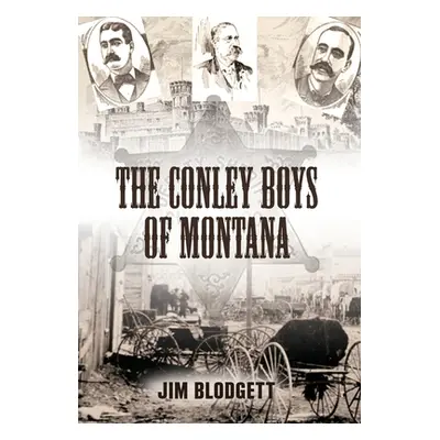 "The Conley Boys of Montana" - "" ("Blodgett Jim")(Pevná vazba)