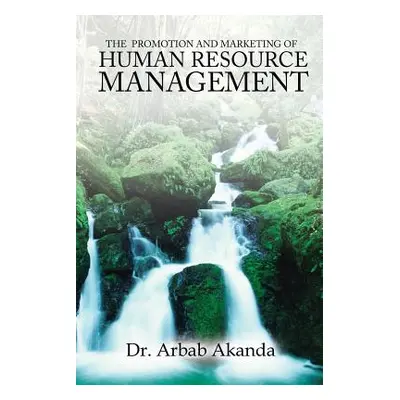 "The Promotion and Marketing of Human Resource Management" - "" ("Akanda Arbab")(Paperback)