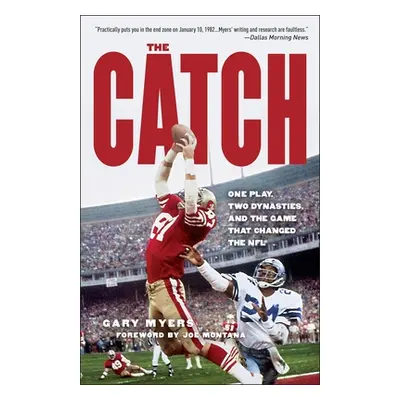 "The Catch: One Play, Two Dynasties, and the Game That Changed the NFL" - "" ("Myers Gary")(Pape