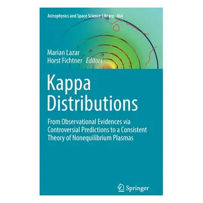 "Kappa Distributions: From Observational Evidences Via Controversial Predictions to a Consistent