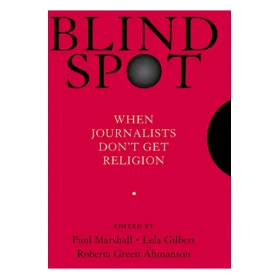 "Blind Spot: When Journalists Don't Get Religion" - "" ("Marshall Paul")(Paperback)